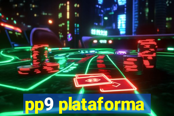 pp9 plataforma