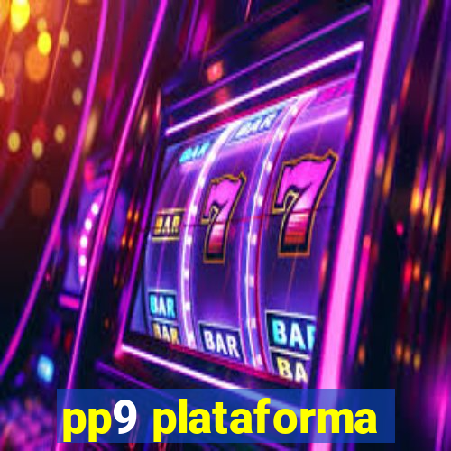 pp9 plataforma