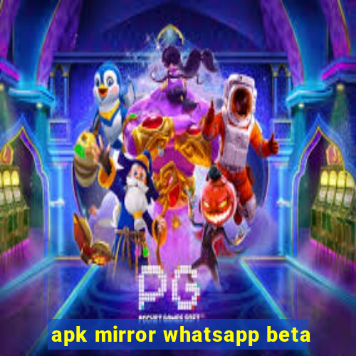 apk mirror whatsapp beta