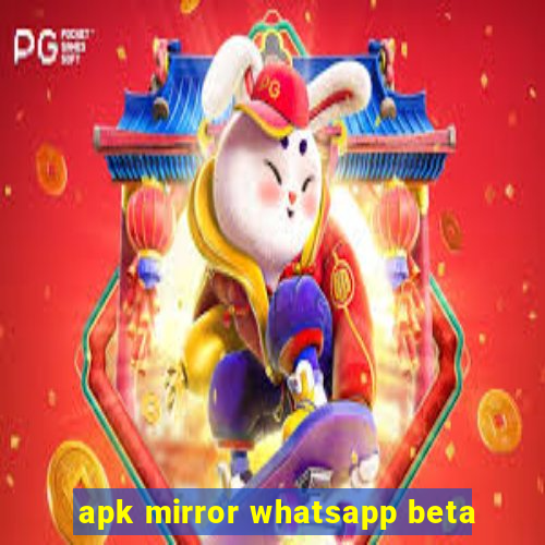 apk mirror whatsapp beta