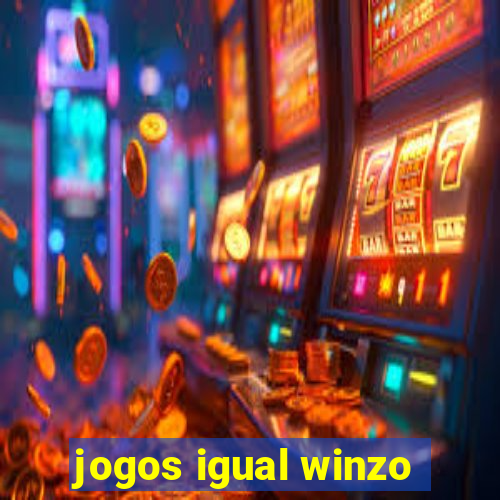 jogos igual winzo