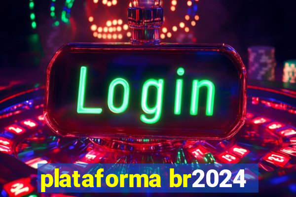 plataforma br2024