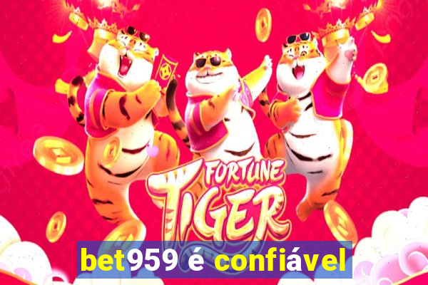 bet959 é confiável