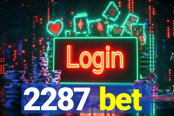 2287 bet