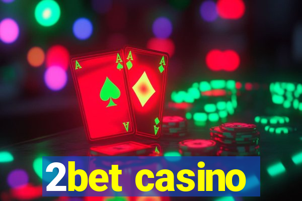 2bet casino