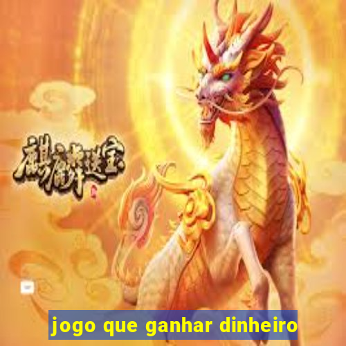 jogo que ganhar dinheiro