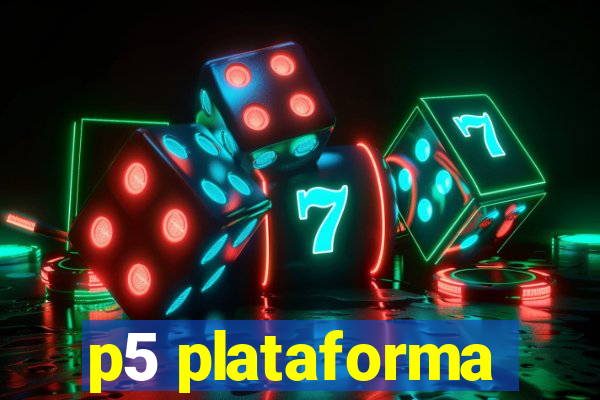 p5 plataforma