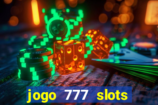 jogo 777 slots paga mesmo