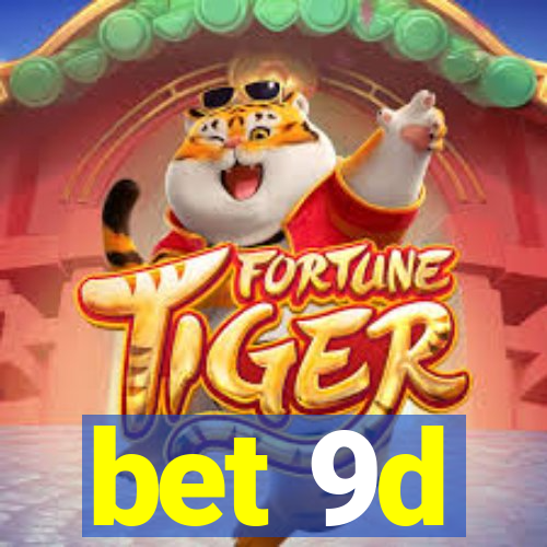 bet 9d