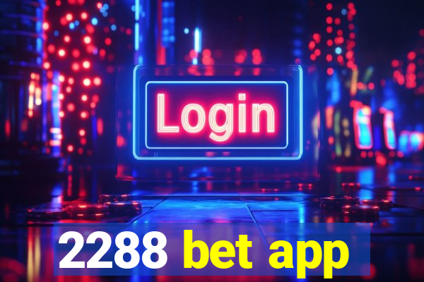 2288 bet app