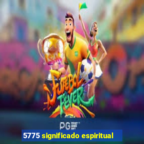 5775 significado espiritual