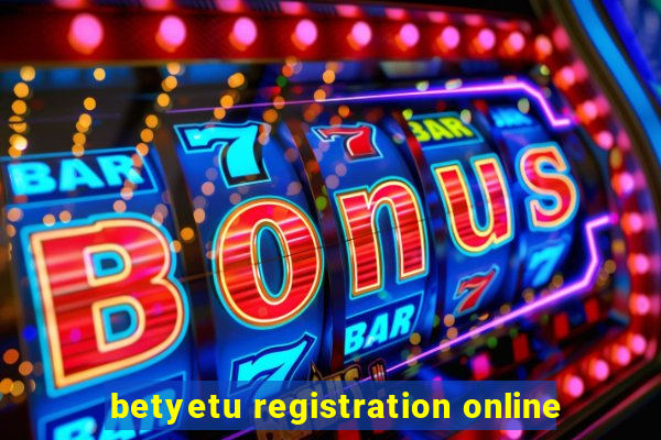 betyetu registration online