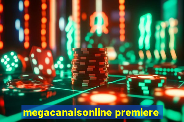 megacanaisonline premiere