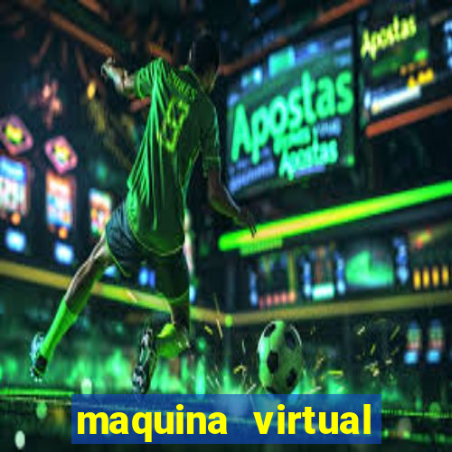 maquina virtual para jogar