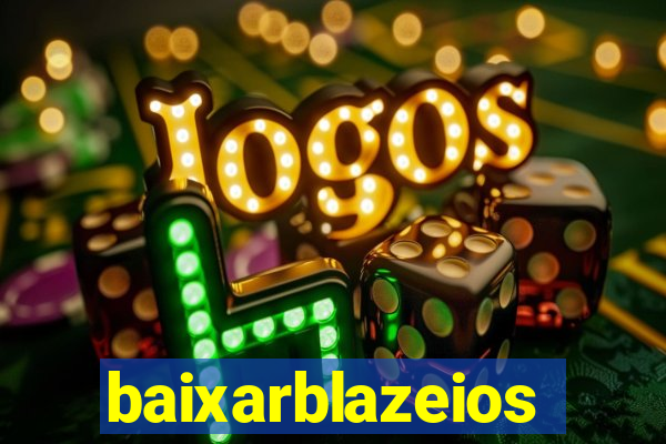 baixarblazeios