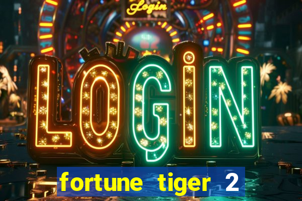 fortune tiger 2 revenge plataforma