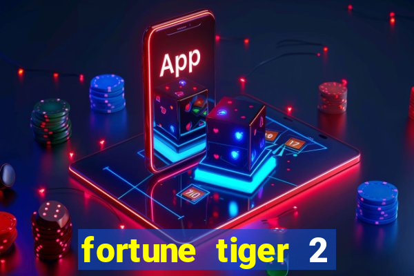 fortune tiger 2 revenge plataforma