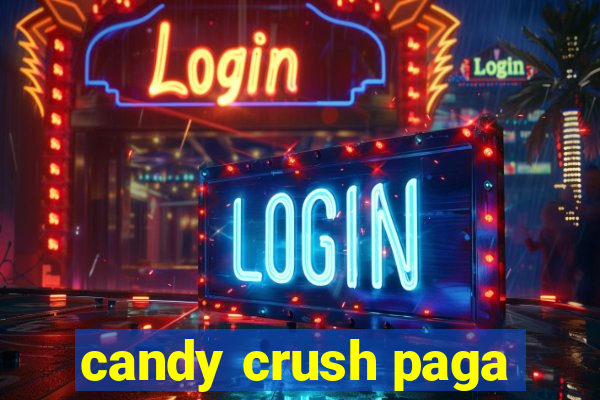 candy crush paga