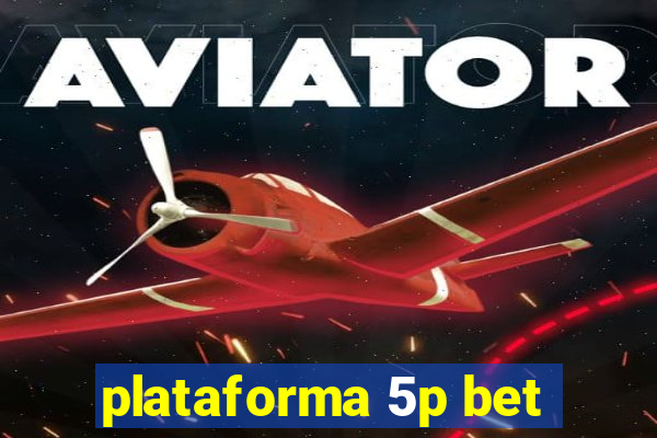 plataforma 5p bet