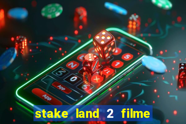 stake land 2 filme completo dublado