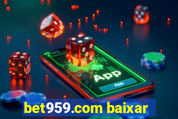 bet959.com baixar