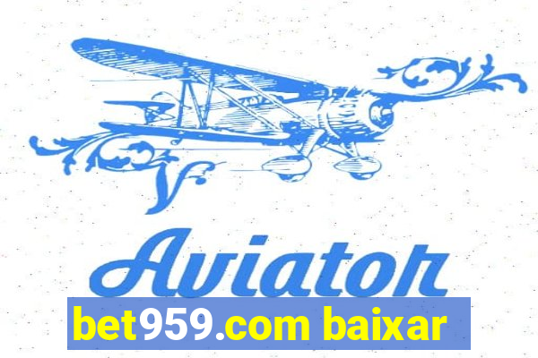 bet959.com baixar