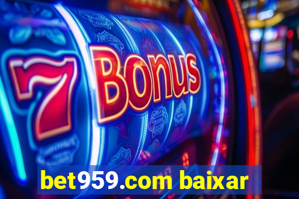 bet959.com baixar