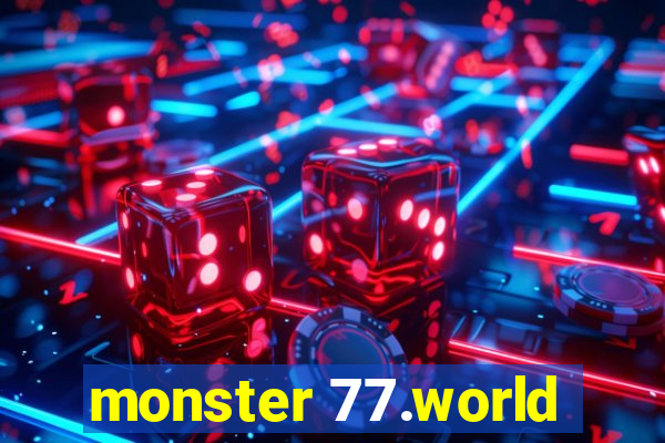 monster 77.world