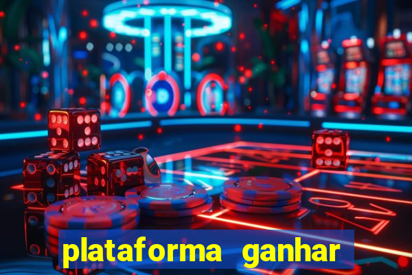 plataforma ganhar dinheiro jogando