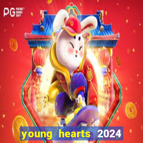 young hearts 2024 onde assistir