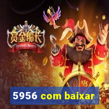 5956 com baixar