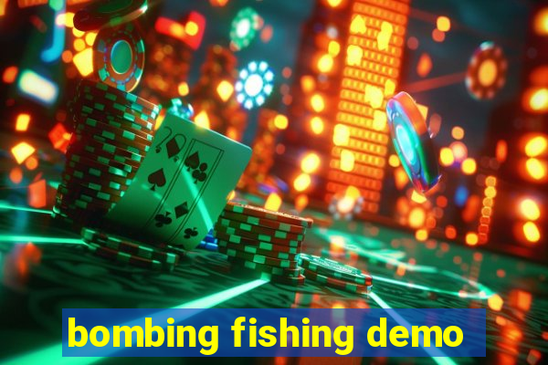 bombing fishing demo