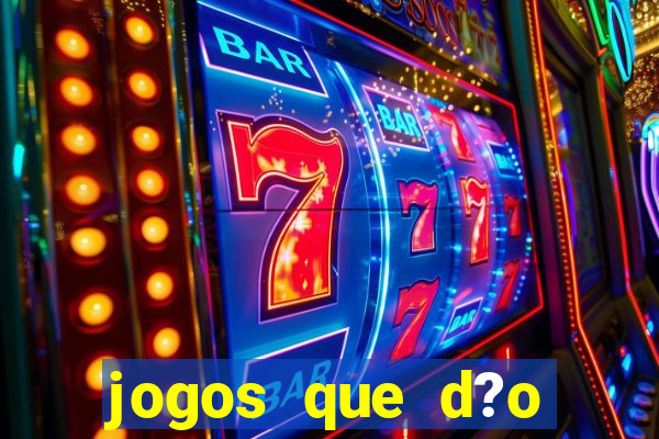 jogos que d?o dinheiro de verdade sem precisar depositar