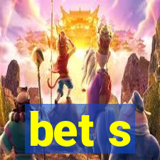 bet s