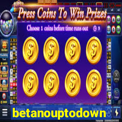 betanouptodown