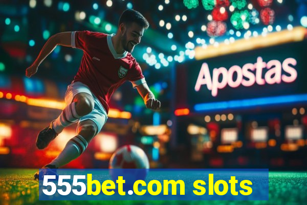 555bet.com slots