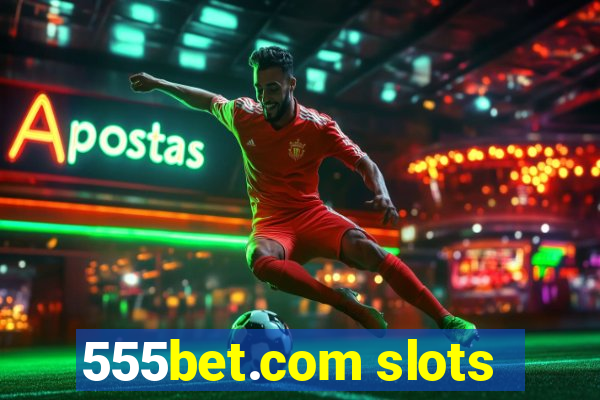 555bet.com slots