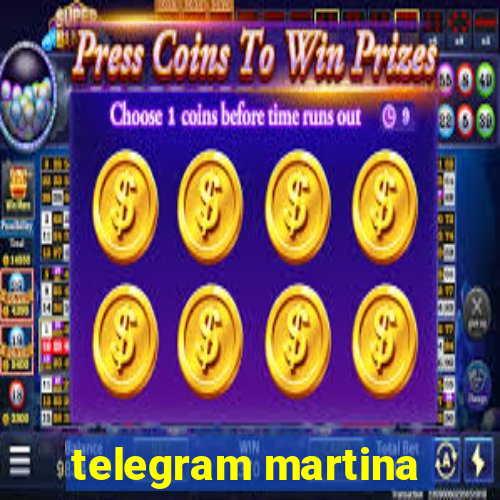 telegram martina