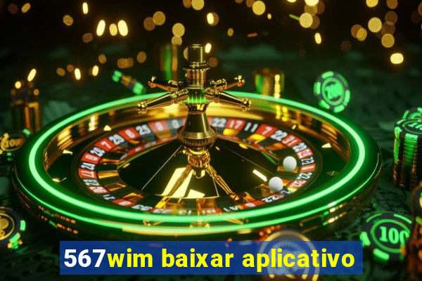 567wim baixar aplicativo