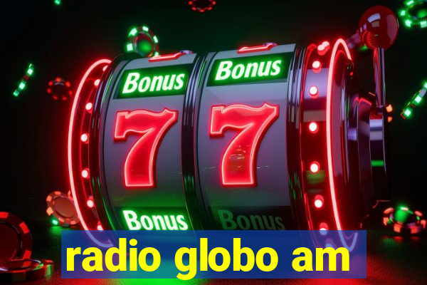 radio globo am