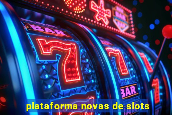 plataforma novas de slots