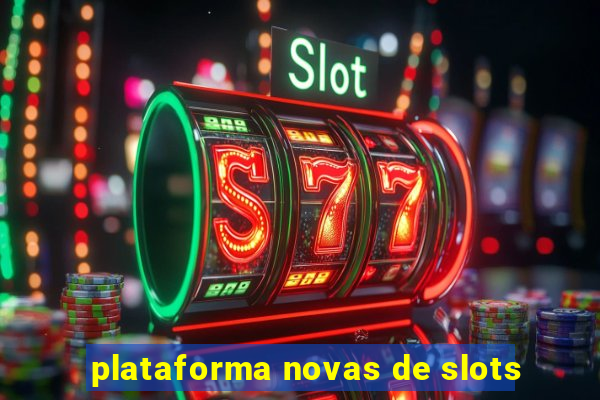 plataforma novas de slots