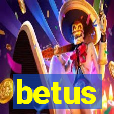 betus