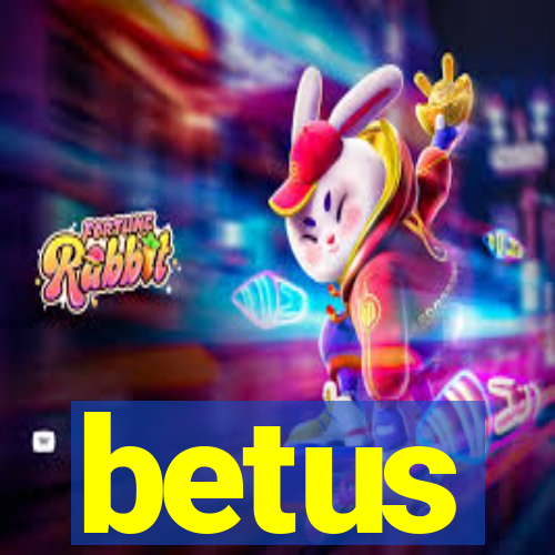 betus