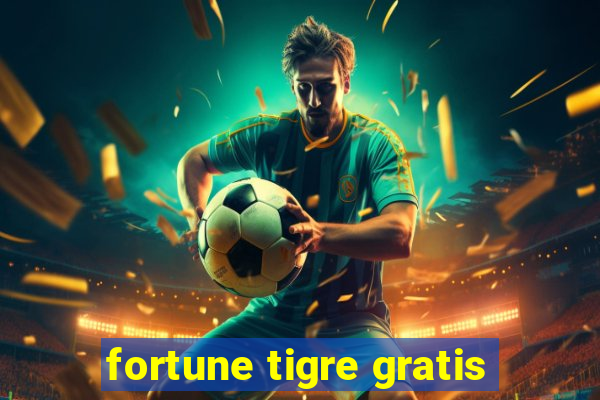 fortune tigre gratis