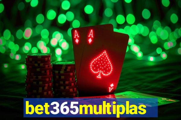 bet365multiplas