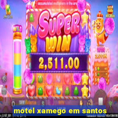 motel xamego em santos