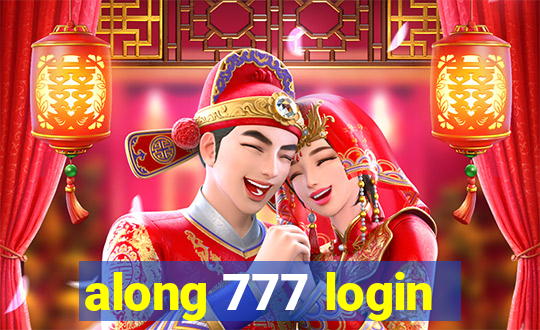 along 777 login