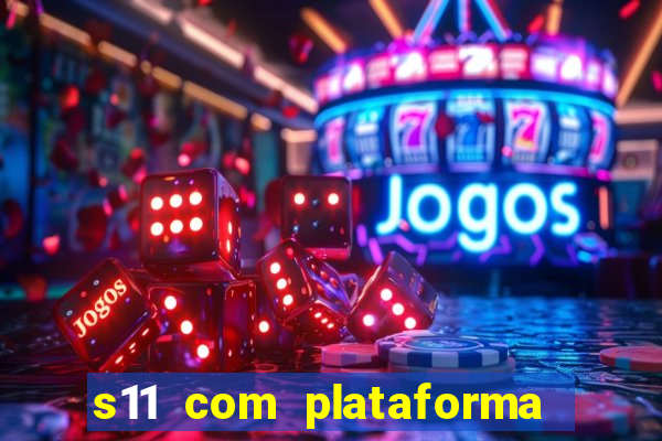 s11 com plataforma de jogos