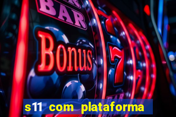 s11 com plataforma de jogos